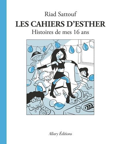 Cahiers d'Esther (Les) : 07 : Histoires de mes 16 ans