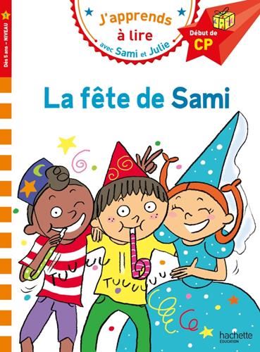 J'apprends à lire avec Sami et Julie, CP niveau 1 : La fête de Sami