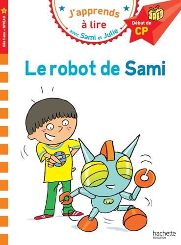 J'apprends à lire avec Sami et Julie, CP niveau 1 : Le robot de Sami