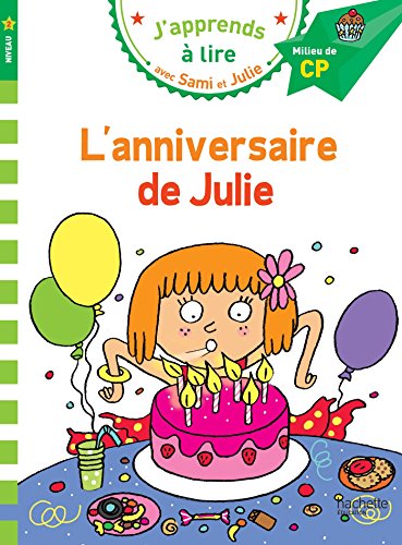 J'apprends à lire avec Sami et Julie, CP niveau 2 : l'anniversaire de Julie