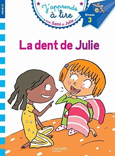 J'apprends à lire avec Sami et Julie, CP niveau 3 : La dent de Julie