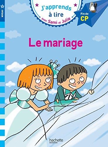 J'apprends à lire avec Sami et Julie, CP niveau 3 : Le mariage