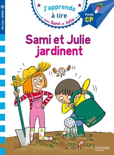 J'apprends à lire avec Sami et Julie, CP niveau 3 : Sami et Julie jardinent