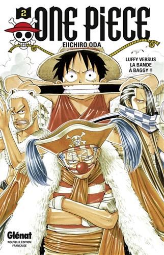 One Piece : 02 : Aux prises avec Baggy et ses hommes/Luffy Versus la bande à BAGGY !